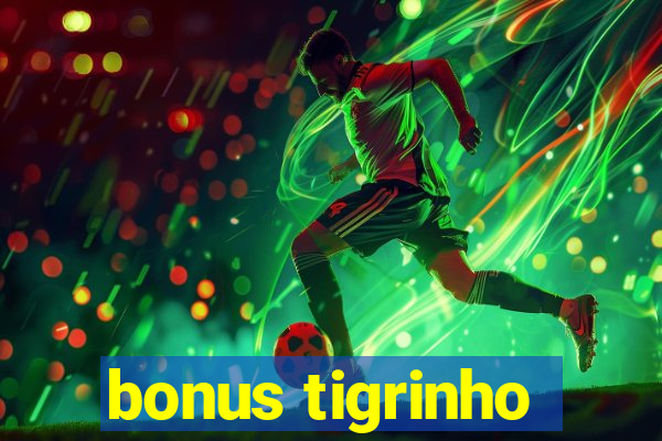 bonus tigrinho