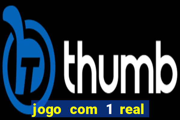 jogo com 1 real de deposito