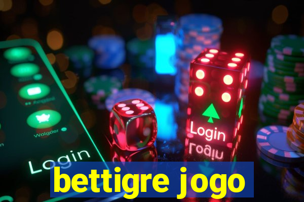 bettigre jogo