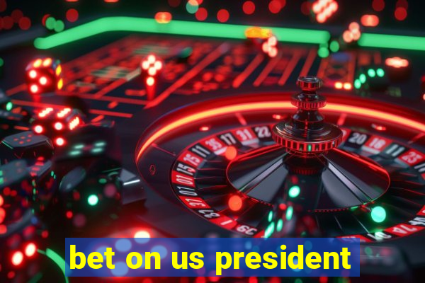 bet on us president