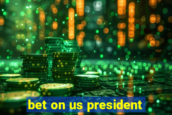 bet on us president