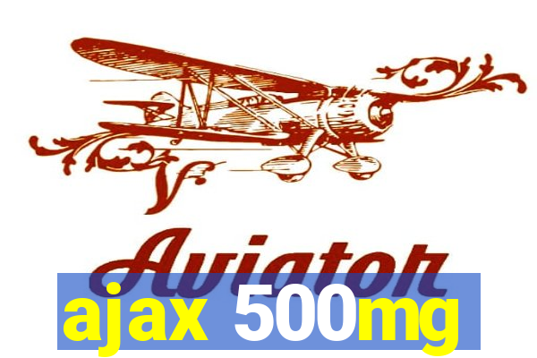 ajax 500mg