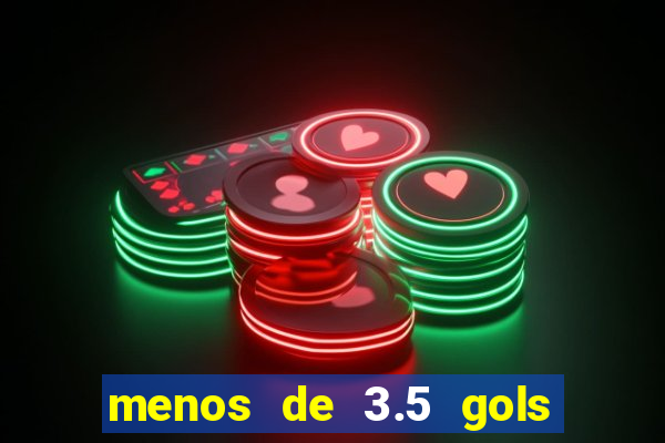 menos de 3.5 gols o que significa