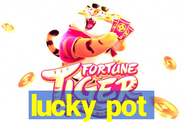 lucky pot