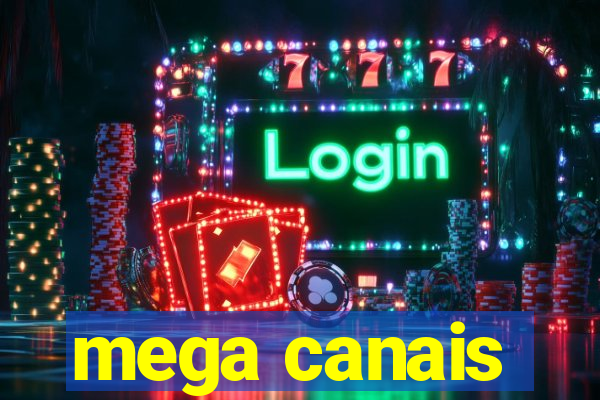 mega canais