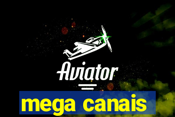 mega canais