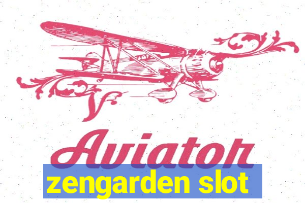 zengarden slot