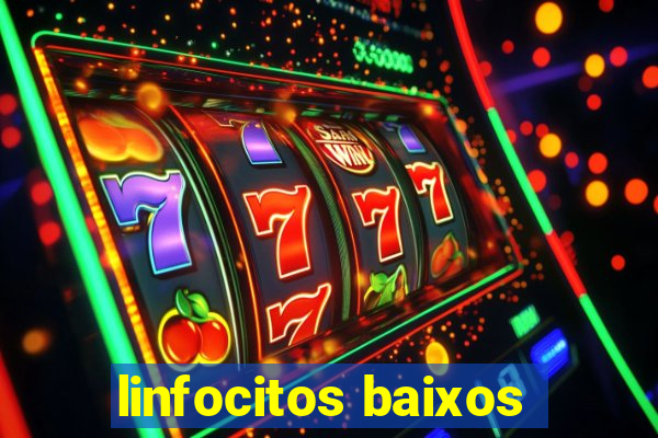 linfocitos baixos