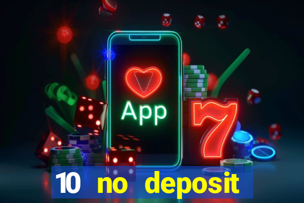 10 no deposit casino bonus