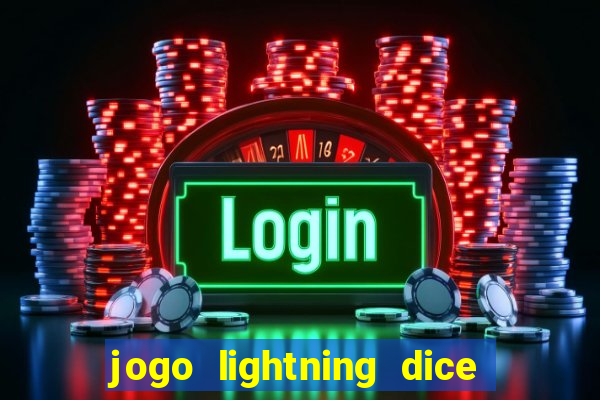 jogo lightning dice valendo dinheiro