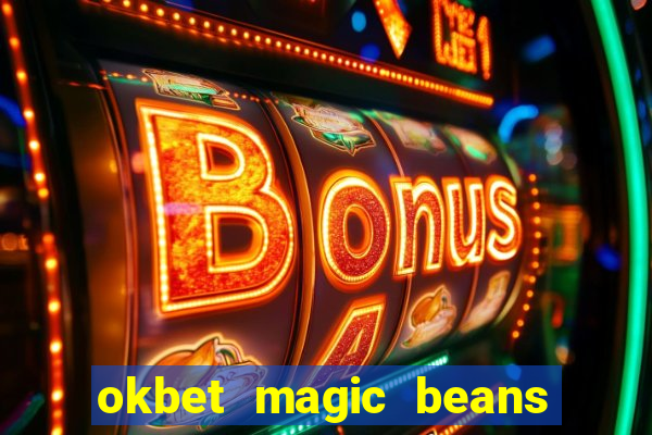 okbet magic beans online games