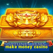 make money casino