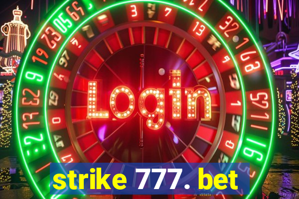 strike 777. bet