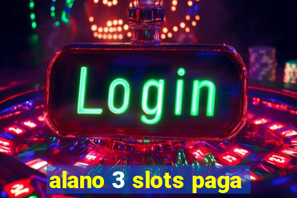 alano 3 slots paga