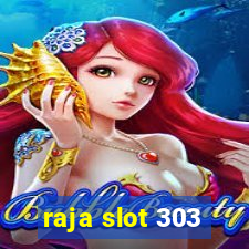 raja slot 303