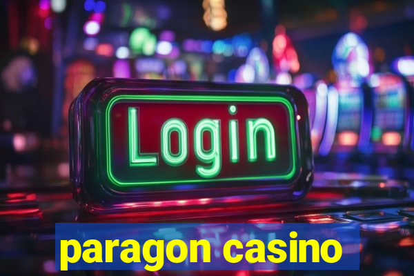 paragon casino