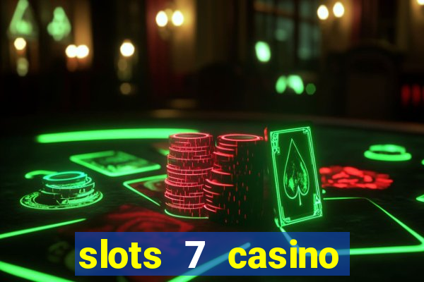 slots 7 casino bonus codes