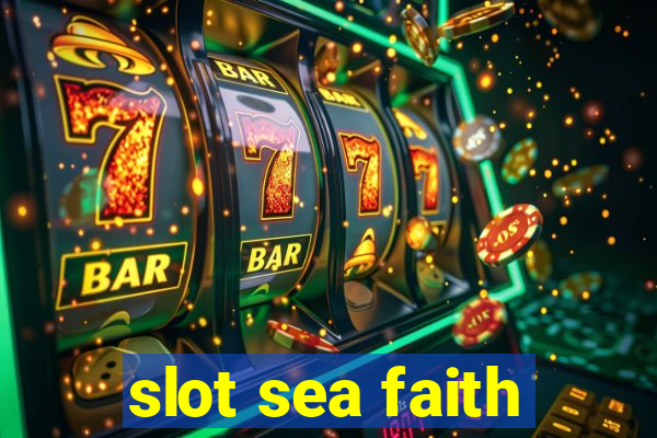 slot sea faith