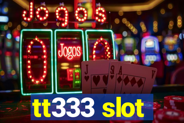 tt333 slot