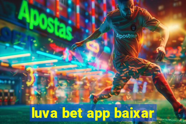 luva bet app baixar