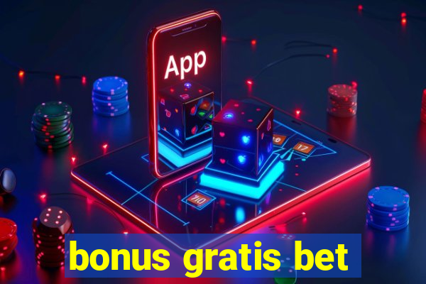 bonus gratis bet