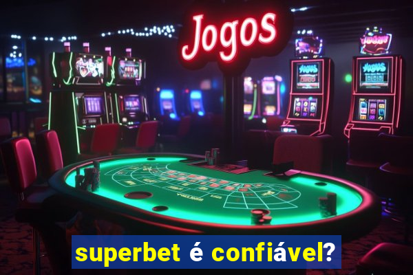 superbet é confiável?