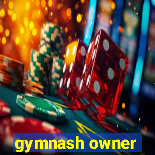 gymnash owner