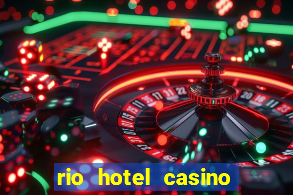 rio hotel casino las vegas shows