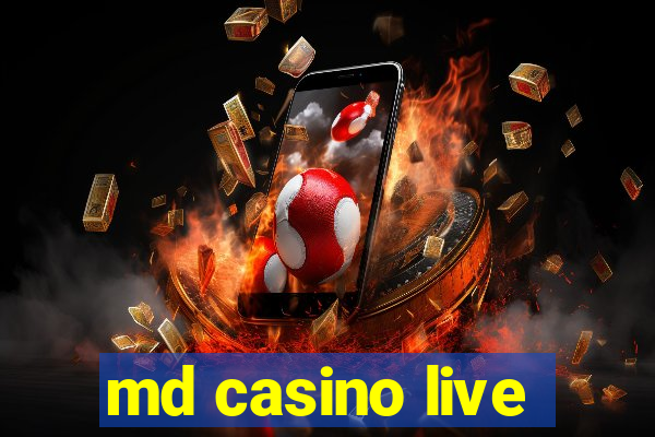 md casino live