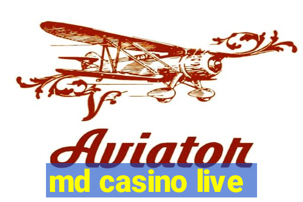 md casino live