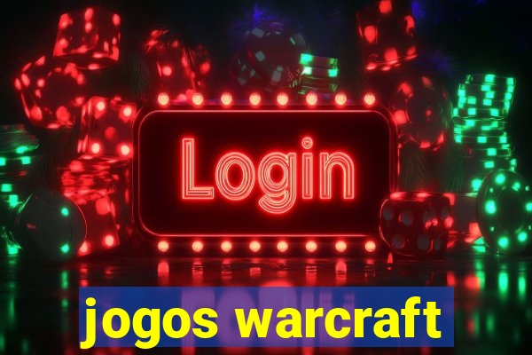 jogos warcraft