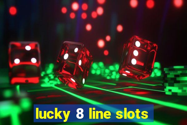 lucky 8 line slots