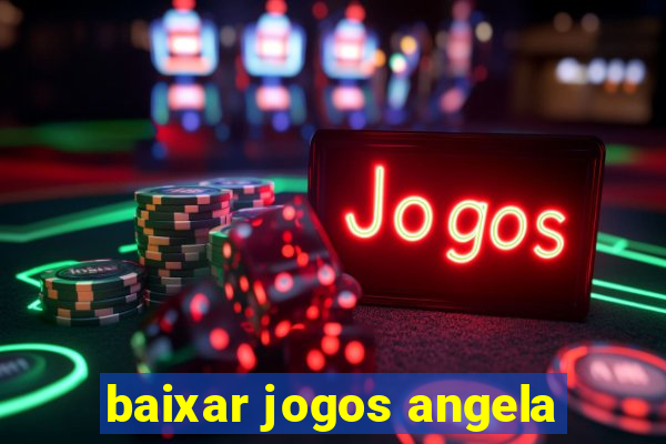 baixar jogos angela