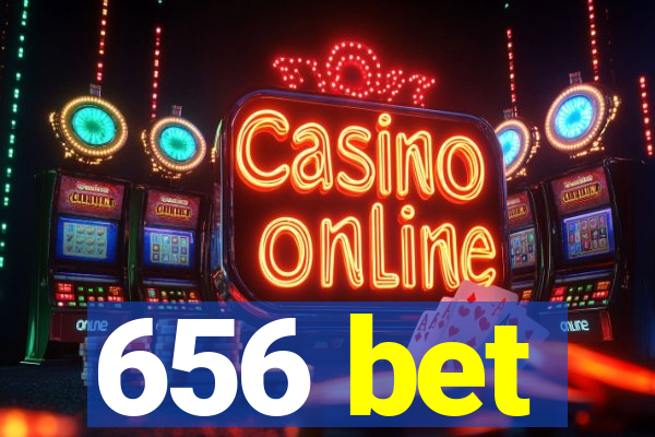 656 bet