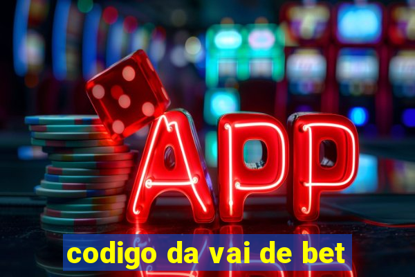 codigo da vai de bet