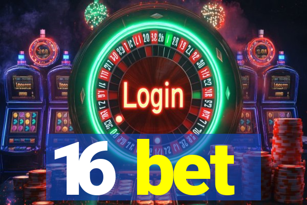 16 bet