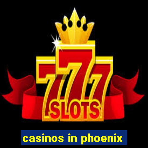 casinos in phoenix