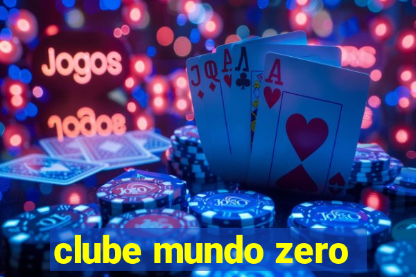 clube mundo zero