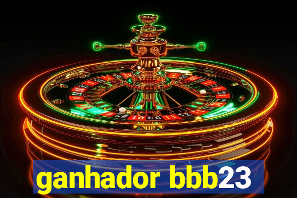 ganhador bbb23