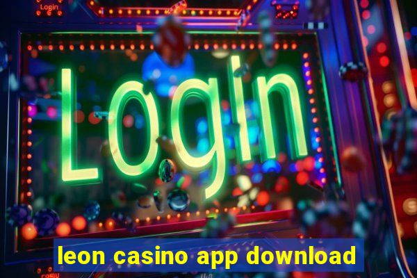 leon casino app download