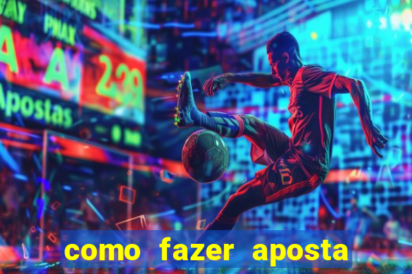 como fazer aposta na bet nacional