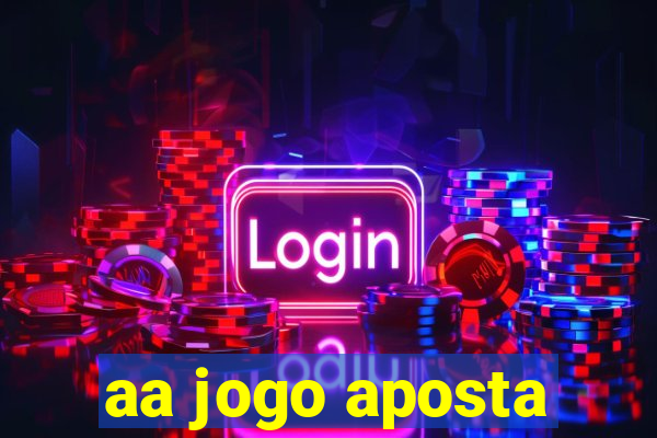 aa jogo aposta