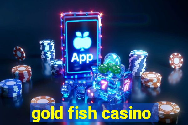 gold fish casino