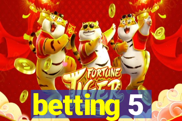 betting 5