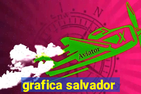 grafica salvador