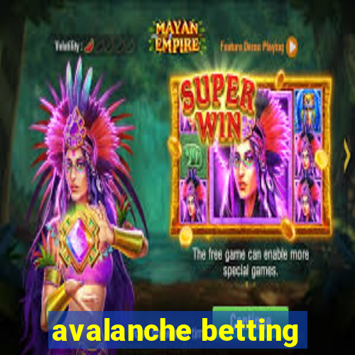 avalanche betting