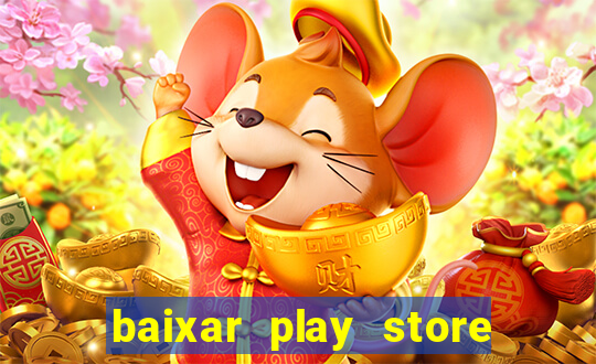 baixar play store para pc baixaki