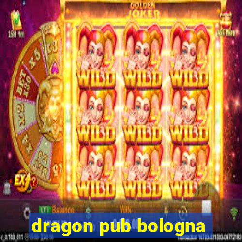 dragon pub bologna