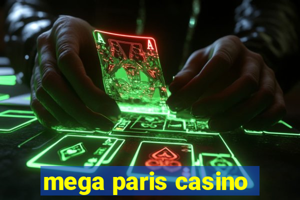 mega paris casino