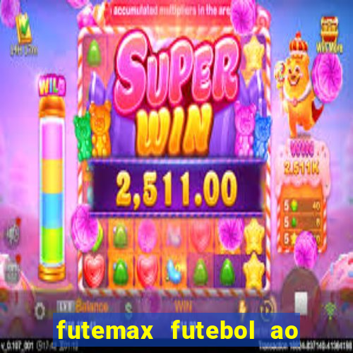 futemax futebol ao vivo online